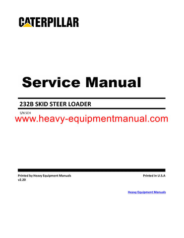 Caterpillar 232B2 Skid Steer Loader Full Complete Service Repair Manual SCH02475-UP