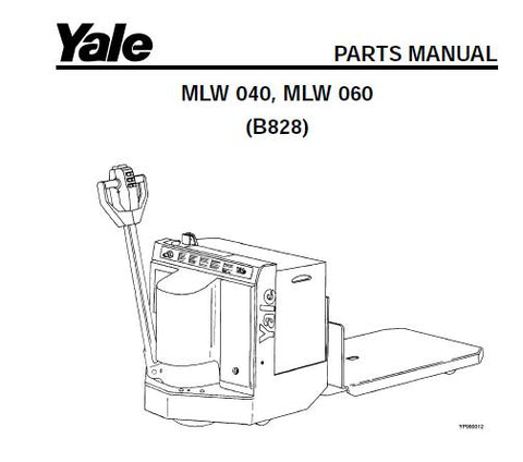Download Yale MLW040-060 (B828) 4,000 AND 6,000 LB CAPACITY Forklift Parts Manual